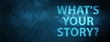 What is Your Story icon Special Blue Banner Background