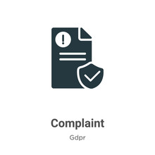 Complaint Glyph Icon Vector On White Background. Flat Vector Complaint Icon Symbol Sign From Modern Gdpr Collection For Mobile Concept And Web Apps Design.