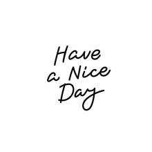 Have A Nice Day Calligraphy Quote Lettering