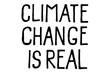 © mitand73 - Climate change is real. Climate change protest signs. Handwritten text. Inspirational quote. Isolated on white