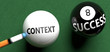 Context brings success - pictured as word Context on a pool ball, to symbolize that Context can initiate success, 3d illustration