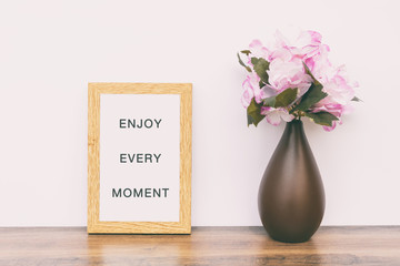 Wall Mural - Short inspirational life Quotes - Enjoy every moment.