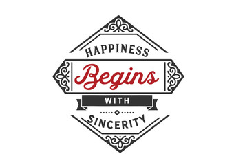 Wall Mural - Happiness begins with sincerity