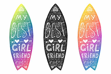 Wall Mural - Hand drawn surfboard black and rainbow colors silhouettes set with grunge hearts and doodle style lettering My best girlfriend ever on it