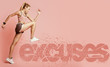 © Prostock-studio - Determined female runner stepping on excuses inscription