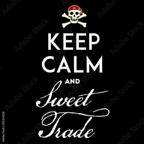 Keep calm with pirate emblem with text, skull and bones.