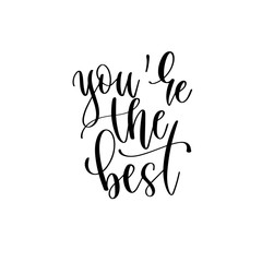 Wall Mural - you are the best - hand lettering inscription text motivation and inspiration positive quote