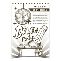 Wall Mural - Dance Party With Alcohol Advertising Poster Vector. Champagne Bottle In Bucketful With Ice Disco Dance Sparkling Ball. Cold Winery Alcoholic Drink. Template Hand Drawn Monochrome Illustration