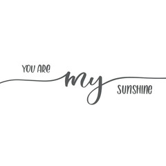 Poster - You are my sunshine. Calligraphy inscription card.