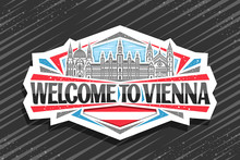 Vector Logo For Vienna, White Badge With Draw Illustration Of Famous Vienna City Hall And Historic Kirche Maria Vom Siege On Sky Background, Tourist Fridge Magnet With Black Words Welcome To Vienna.