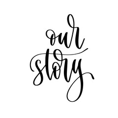 Wall Mural - our story - hand lettering inscription to wedding invitation or valentines day design