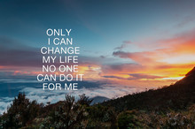 Motivational And Inspirational Quotes - Only I Can Change My Life No One Can Do It For Me. Blurry Nature Background.