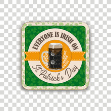 Beer Coaster Everyone Is Irish St Patricks Day Transparent