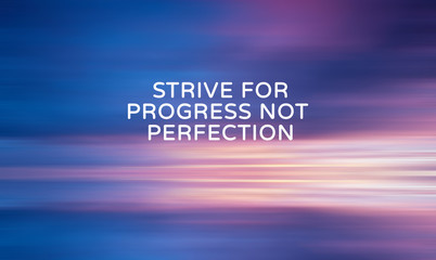 Wall Mural - Motivational and inspirational quotes - Strive for progress not perfection.