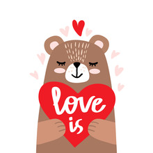 Cute Little Bear Holding Red Heart And Lettering - Love Is. Vector Illustration