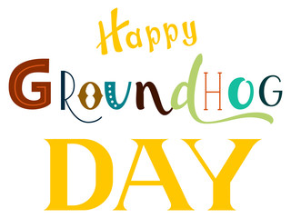 Happy groundhog day ornate lettering text isolated on white