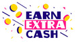 © wowomnom - Vector banner advertising template with word earn extra cash with golden coin and geometric elements on white background.