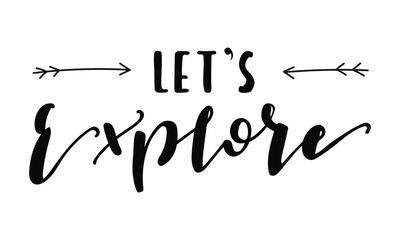 let's explore - vector hand drawn lettering. black text on white background.