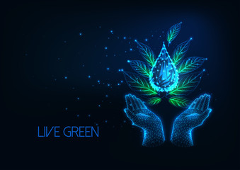 Futuristic environmentally friendly lifestyle concept with hands holding green leaves and water drop
