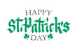 Happy St. Patrick's Day handwritten lettering text design. Template for greeting cards and invitations. Vector illustration.