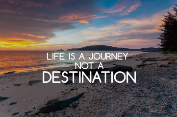Wall Mural - Inspirational and Motivational quotes - Life is a journey not a destination.