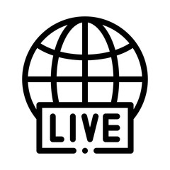 Poster - Globe Live News Icon Vector. Outline Globe Live News Sign. Isolated Contour Symbol Illustration