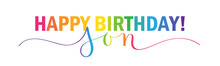 HAPPY BIRTHDAY SON! Rainbow-colored Vector Mixed Typography Banner With Brush Calligraphy