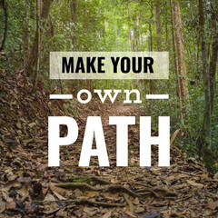 Wall Mural - Inspirational and Motivational Quote. Make Your Own Path. Jungle Footpath Background.