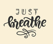 © Artrise Stocker - Just breathe hand lettering