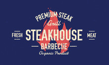 Steak House, Barbecue Restaurant Logo, Poster. BBQ Trendy Logo With Fire Flame And Lettering. Retro Typography For Steakhouse, Restaurant, Smoke House. Vector Illustration