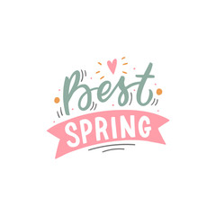 Wall Mural - Seasonal spring hand drawn lettering phrase best spring for print, banner, decor. Modern spring typography.