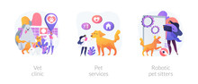 Veterinary Hospital Services And Domestic Animals Hotels. Dogs Grooming And Health Check Center. Vet Clinic, Pet Services, Robotic Pet Sitters Metaphors. Vector Isolated Concept Metaphor Illustrations