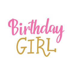 Wall Mural - Vector Calligraphy script Quote Birthday Girl. Greeting card sign handwritten lettering typography vector. Design for postcards and prints.