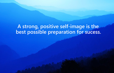 Wall Mural - Motivational and inspiration quotes with phrase a strong, positive self-image is the best possible preparation for success