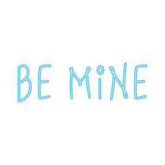 Wall Mural - be mine label in neon light on white background