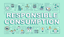 Responsible Consumption Word Concepts Banner. Recycling, Eco Friendly Production. Infographics With Linear Icons On Mint Background. Isolated Typography. Vector Outline RGB Color Illustration