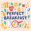 © PapaRecipe - 'perfect breakfast' handwritten lettering. Inscription surround breakfast items food and drink in doodle style. Colorful tasty clipart. .