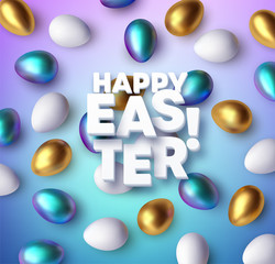 Wall Mural - Modern trendy Golden metallic shiny typography Happy Easter on a background of easter eggs. 3D realistic lettering for the design of flyers, leaflets, posters and cards. Vector illustration