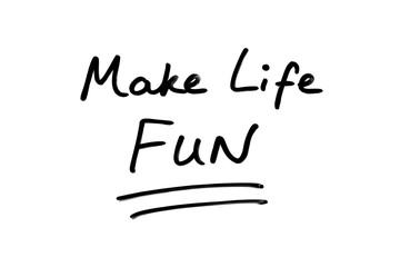 Canvas Print - Make Life FUN