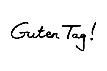 Wall Mural - Guten Tag - the German phrase for Hello for Good Day!