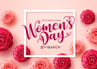 Wall Mural - Women's day vector background. International Woman's day text with white frame and camellia flowers background for March 8 celebration. Vector illustration 
