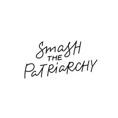 Wall Mural - Smash the patriarchy calligraphy quote lettering