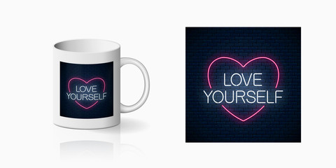 Wall Mural - Love yourself neon inscription phrase print for cup design. Motivation quote design, banner in neon style and mug mockup