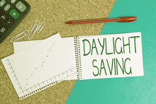 Handwriting Text Writing Daylight Saving. Conceptual Photo Turning The Clock Ahead As Warmer Weather Approaches Desk Notebook Paper Office Cardboard Paperboard Study Supplies Table Chart