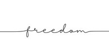 Continuous Line Drawing Freedom Text. Word Phrase Lettering With Script Font. Minimalist Design Isolated On White Background For Banner, Poster, And T-shirt.