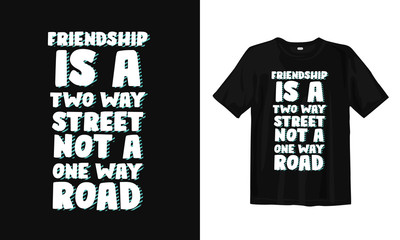 Wall Mural - Typography lettering T-shirt design. Inspirational and motivational words about friendship or relationship. Ready to print. Vector illustration.