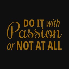 Wall Mural - Do it with passion or not at all. Motivational quotes