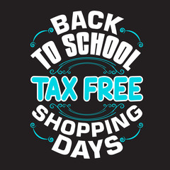 Wall Mural - School Quotes and Slogan good for T-Shirt. Back to School Tax Free Shopping Days.