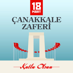 Turkish national banner of March 18 1915 day Ottomans victory Canakkale and commemoration day of the martyrs. Martyrs Memorial with Turkish flags. tr: victory of Canakkale, happy holiday, March 18