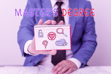 Wall Mural - Writing note showing Master S Degree. Business concept for degree that is given to a student by a college or university